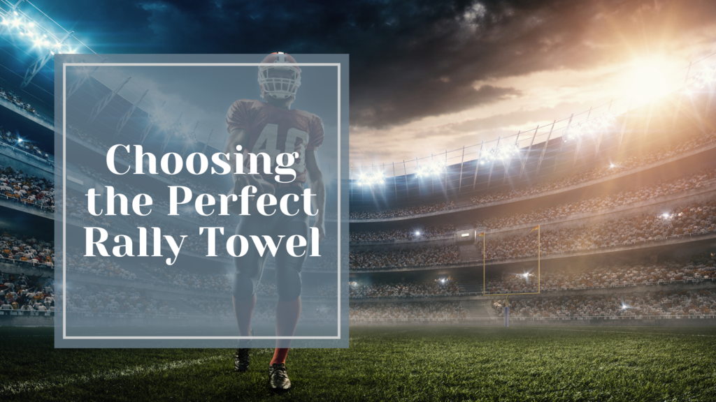 Choosing the Perfect Rally Towel