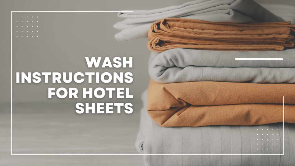 Wash Instructions for Cotton Blended Sheets For Hotel & Motels
