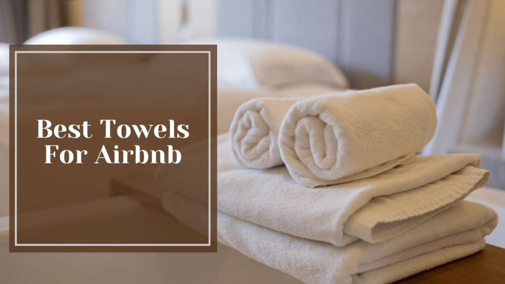 Best Towels For Airbnb