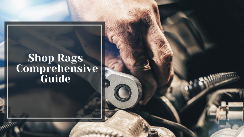 Shop Rags Comprehensive Guide