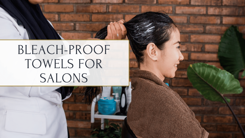 Bleach-Proof Towels for Salons