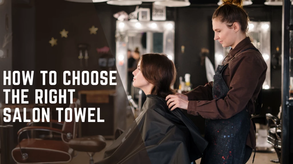 hair salon towels how to choose the right salon towel how to choose the right salon towel What are salon towels?